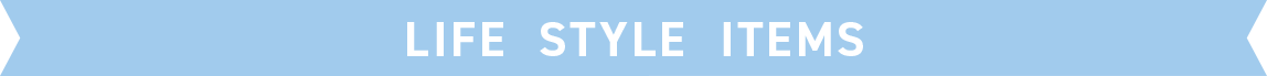 LIFE STYLE ITEMS